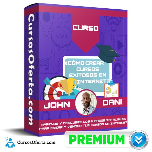 Cómo Crear Cursos Exitosos en Internet – John Dani 1 Cómo Crear Cursos Exitosos en Internet – John Dani como crear cursos exitosos en internet john dani 650d92988cba1