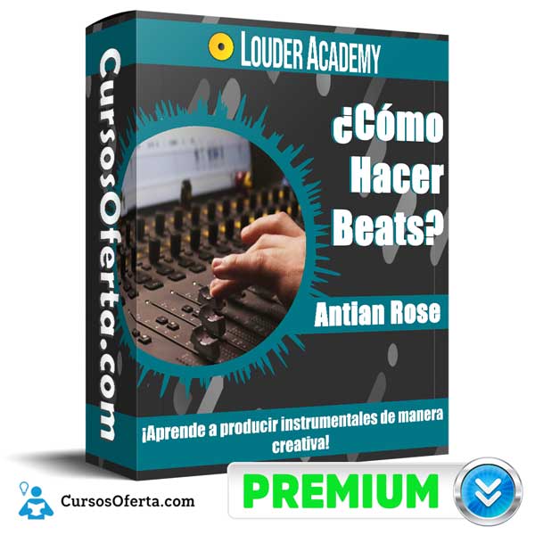 Cómo Hacer Beats – Antian Rose 1 Cómo Hacer Beats – Antian Rose como hacer beats antian rose 650da7499689e