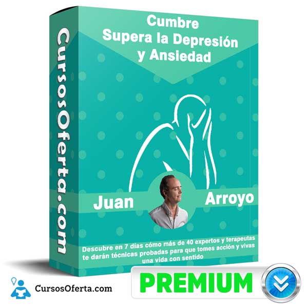 Cumbre Supera la Depresión y Ansiedad – Juan Arroyo 1 Cumbre Supera la Depresión y Ansiedad – Juan Arroyo cumbre supera la depresion y ansiedad juan arroyo 650d917094933