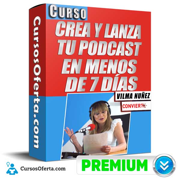 Curso Crea y Lanza Tu Podcast en Menos de 7 Días – Vilma Núñez 1 Curso Crea y Lanza Tu Podcast en Menos de 7 Días – Vilma Núñez curso crea y lanza tu podcast en menos de 7 dias vilma nunez 650d817d7c965