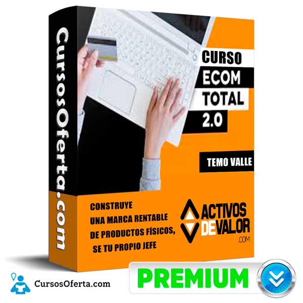 Curso Ecom Total 2.0 – Temo Valle 1 Curso Ecom Total 2.0 – Temo Valle curso ecom total 2 0 temo valle 650d80c943f02