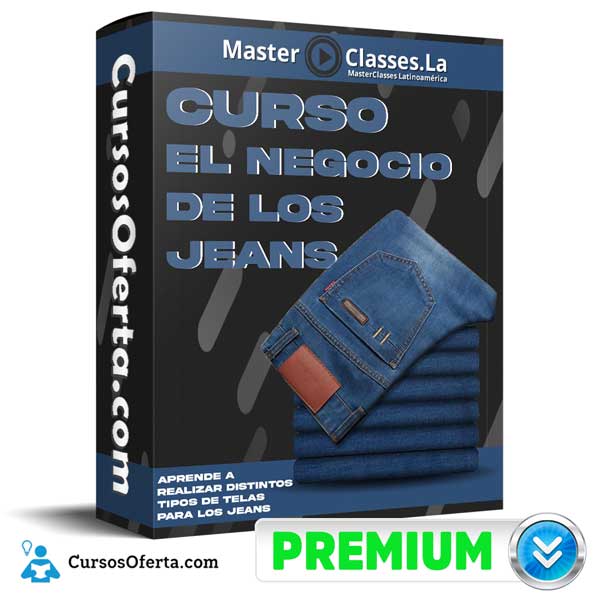 Curso El Negocio De Los Jeans – MasterClasses.la 1 Curso El Negocio De Los Jeans – MasterClasses.la curso el negocio de los jeans masterclasses la 650da8c3c0a8e