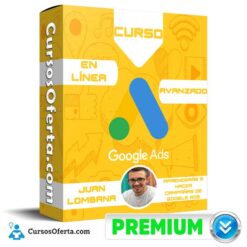 Curso en línea de Google Ads Avanzado (Búsqueda) – Juan Lombana