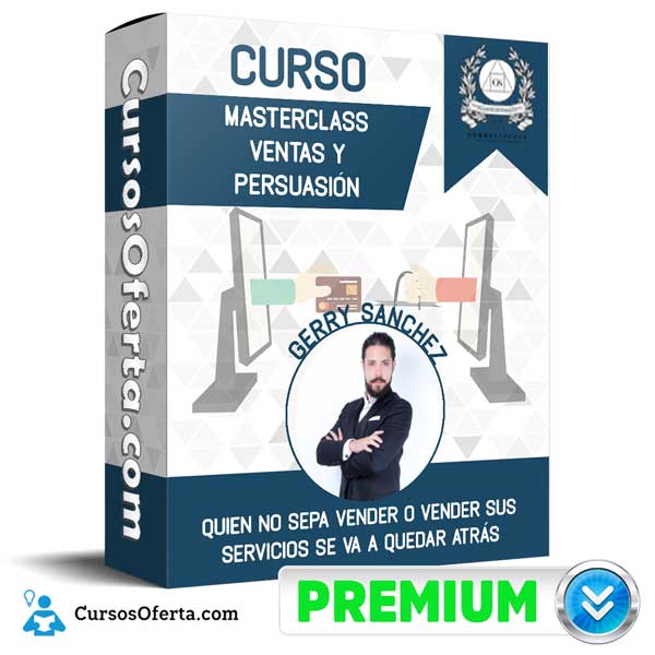 Curso Masterclass Ventas y Persuasión – Gerry Sanchez 1 Curso Masterclass Ventas y Persuasión – Gerry Sanchez curso masterclass ventas y persuasion gerry sanchez 650d8a8549e62