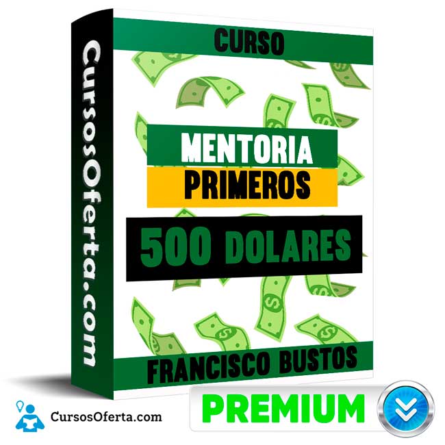 Curso Mentoria Primeros 500 dolares – Francisco Bustos 1 Curso Mentoria Primeros 500 dolares – Francisco Bustos curso mentoria primeros 500 dolares francisco bustos 650dbcf9831fb