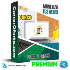 Curso Monetiza Tus Redes – Luis Torres