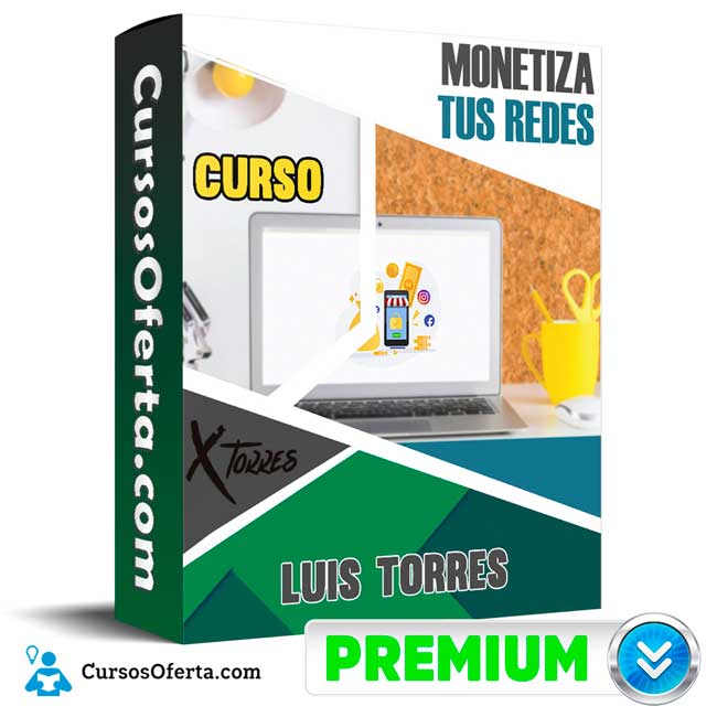 Curso Monetiza Tus Redes – Luis Torres 1 Curso Monetiza Tus Redes – Luis Torres curso monetiza tus redes luis torres 650db7f13ba71