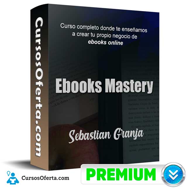 Ebooks Mastery – Sebastian Granja 1 Ebooks Mastery – Sebastian Granja ebooks mastery sebastian granja 650dd39094685