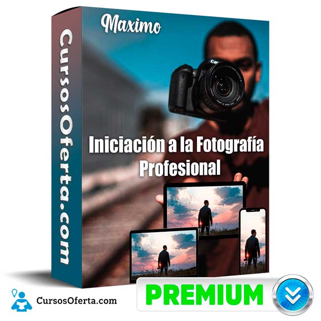 Iniciación a la Fotografía Profesional – Maximo 1 Iniciación a la Fotografía Profesional – Maximo iniciacion a la fotografia profesional