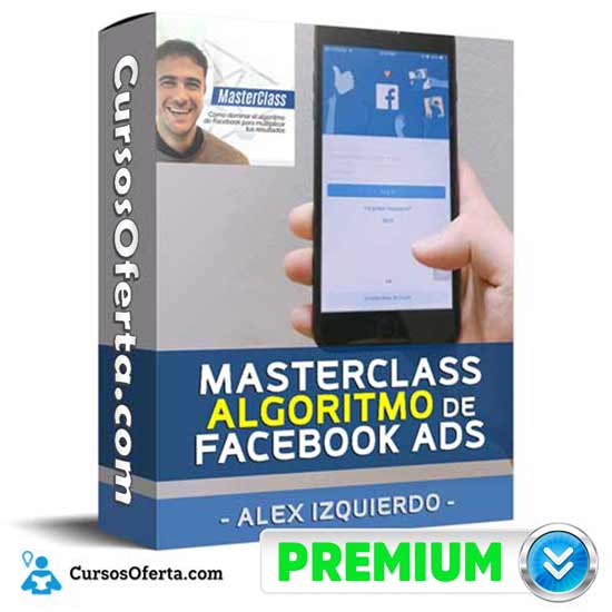Masterclass Algoritmo de Facebook Ads – Alex Izquierdo 1 Masterclass Algoritmo de Facebook Ads – Alex Izquierdo masterclass algoritmo de facebook ads alex izquierdo 650d79538354e