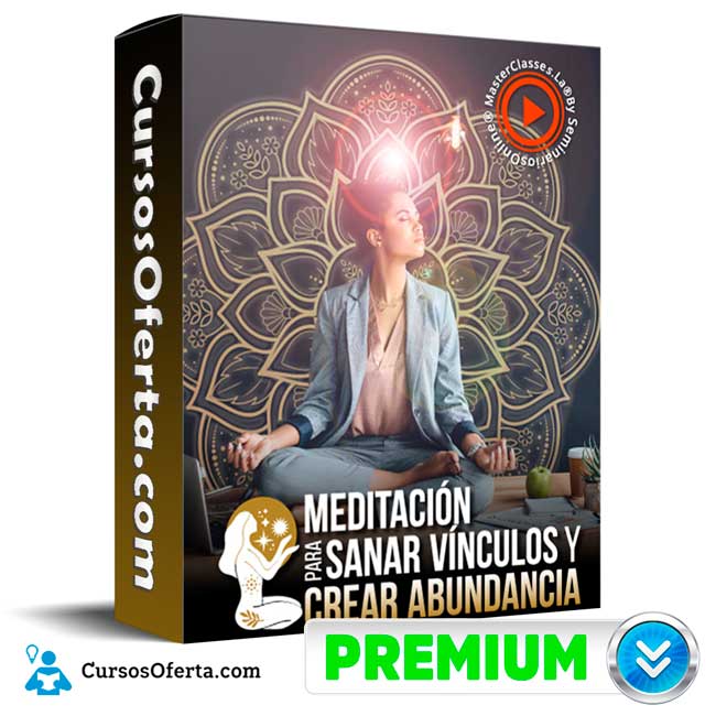 Meditación para sanar vínculos y crear abundancia – Masterclasses.la 1 Meditación para sanar vínculos y crear abundancia – Masterclasses.la meditacion para sanar vinculos y crear abundancia masterclasses la 650e86bc3af09