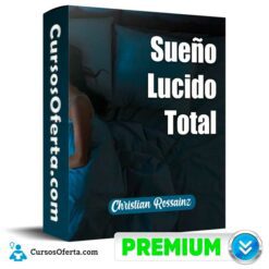 Sueño Lucido Total – Christian Rossainz