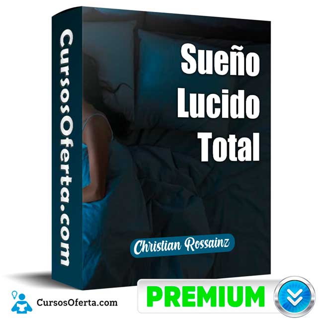 Sueño Lucido Total – Christian Rossainz 1 Sueño Lucido Total – Christian Rossainz sueno lucido total christian rossainz 650dd93b2d96d