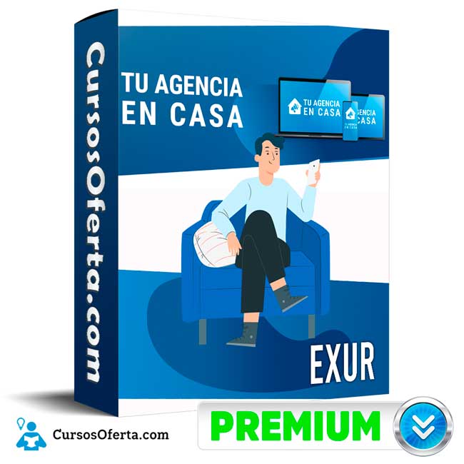 Tu Agencia en Casa – Exur 1 Tu Agencia en Casa – Exur tu agencia en casa
