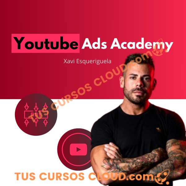 Youtube Ads Academy de Xavi Esqueriguela 1 Youtube Ads Academy de Xavi Esqueriguela youtube ads academy de xavi esqueriguela 6690a31881553