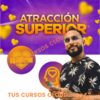 Atracción Superior La CLAVE para convertirte en el hombre que todas desean – Mike Feroz