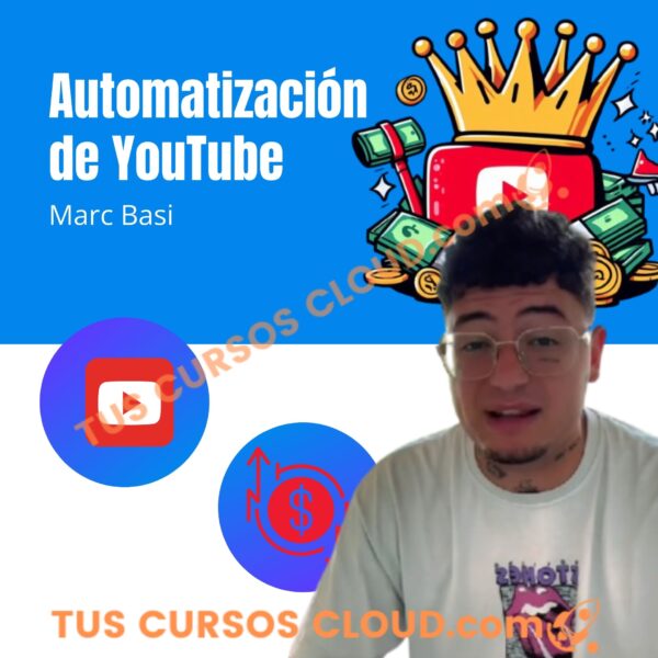Automatización de YouTube – Marc Basi 1 Automatización de YouTube – Marc Basi automatizacion de youtube marc basi 678942ba6684c