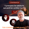 Conferencia: 5 principios de sabiduría que podrían cambiar tu vida – Walter Riso