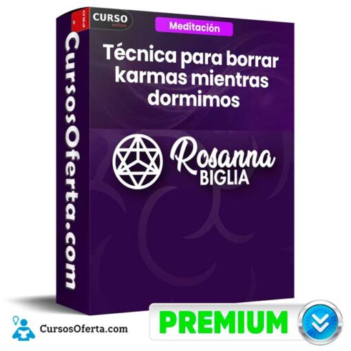 Técnica para Borrar Karmas Mientras Dormimos de Rosanna Biglia 1 Técnica para Borrar Karmas Mientras Dormimos de Rosanna Biglia tecnica para borrar karmas mientras dormimos de rosanna biglia 68ea1a25d625d