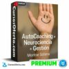 Autocoaching. Neurociencia. Gestión Emocional de Montse Solana