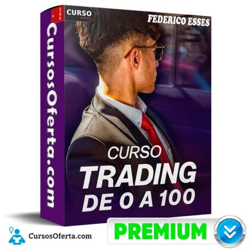 Curso Trading De 0 A 100 de Federico Esses 1 Curso Trading De 0 A 100 de Federico Esses curso trading de 0 a 100 de federico esses 6906cc1cb5b62