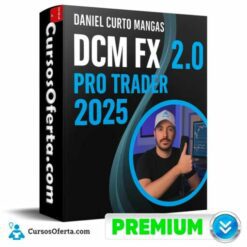 DCM FX Pro Trader 2.0 2025 de Daniel Curto Mangas