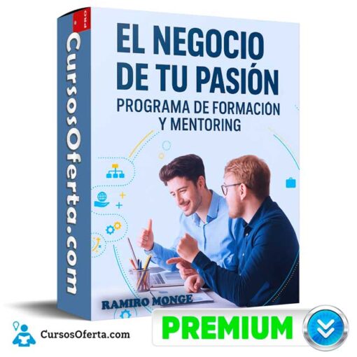 El Negocio de tu Pasión. Programa de Formación y Mentoring de Ramiro Monge 1 El Negocio de tu Pasión. Programa de Formación y Mentoring de Ramiro Monge el negocio de tu pasion programa de formacion y mentoring de ramiro monge 691ae8c0d95f3
