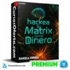 Hackea tu Matrix con el Dinero de Daniela Correa