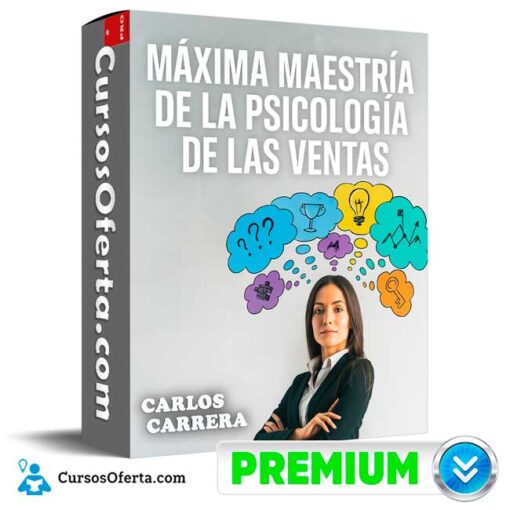 Máxima Maestría de la Psicología de las Ventas de Carlos Carrera 1 Máxima Maestría de la Psicología de las Ventas de Carlos Carrera maxima maestria de la psicologia de las ventas de carlos carrera 69164b2058fb2