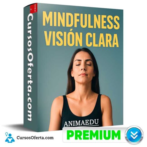 Mindfulness Visión Clara de AnimaEdu 1 Mindfulness Visión Clara de AnimaEdu mindfulness vision clara de animaedu 692c0b1c570db