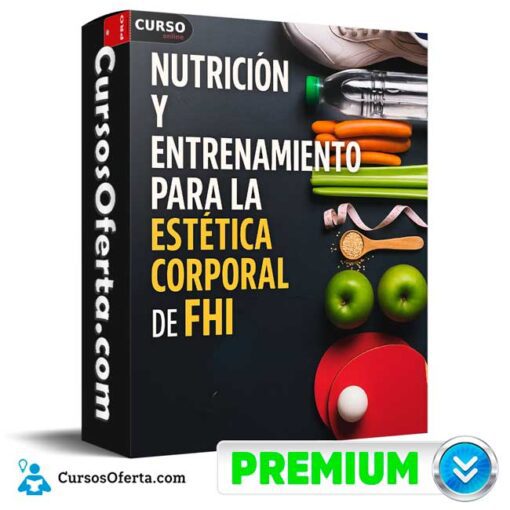 Nutrición y entrenamiento para la estética corporal de FHI 1 Nutrición y entrenamiento para la estética corporal de FHI nutricion y entrenamiento para la estetica corporal de fhi 692b626b735f9