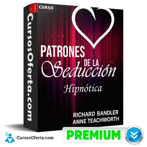 Patrones de la Seducción Hipnótica de Richard Bandler 1 Patrones de la Seducción Hipnótica de Richard Bandler patrones de la seduccion hipnotica de richard bandler 69202d5064204
