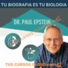 Tu Biografía es tu Biología Sesiones 1 al 10 – Dr Paul Epstein
