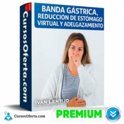 Curso Banda Gástrica, Reducción de Estómago Virtual y Adelgazamiento con Hipnosis de Iván Lentijo