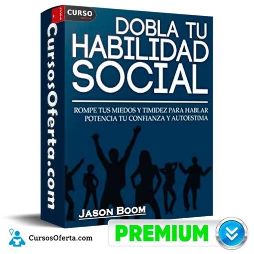 Habilidades Sociales. Rompe tus Miedos y Timidez Para Hablar de Jason Boom 1 Habilidades Sociales. Rompe tus Miedos y Timidez Para Hablar de Jason Boom habilidades sociales rompe tus miedos y timidez para hablar de jason boom 69504d928f124