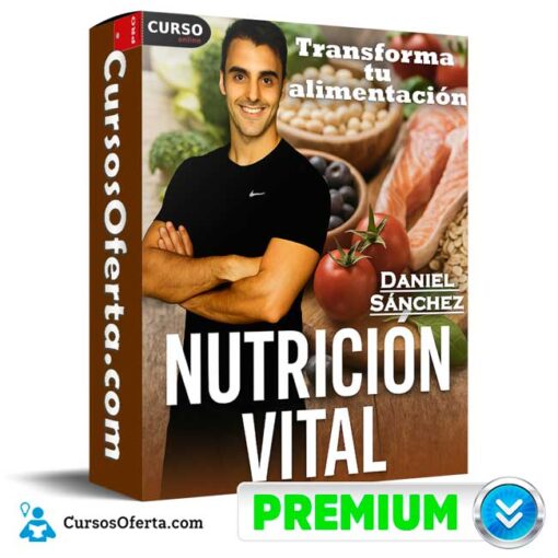 Nutrición Vital – Transforma tu alimentación de Daniel Sánchez 1 Nutrición Vital – Transforma tu alimentación de Daniel Sánchez nutricion vital transforma tu alimentacion de daniel sanchez 694baace7b4a9