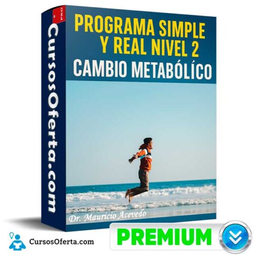 Programa Simple y Real Nivel 2 – Cambio Metabólico de Dr. Mauricio Acevedo 1 Programa Simple y Real Nivel 2 – Cambio Metabólico de Dr. Mauricio Acevedo programa simple y real nivel 2 cambio metabolico de dr mauricio acevedo 692eb04adab83