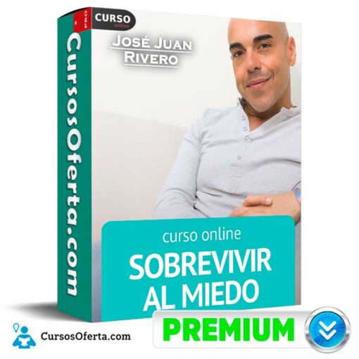 Sobrevivir al Miedo de José Juan Rivero 1 Sobrevivir al Miedo de José Juan Rivero sobrevivir al miedo de jose juan rivero 6948674588e47