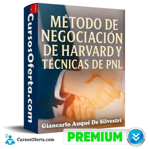 Método de negociación de la U. Harvard y técnicas de PNL de Giancarlo Auqué De Silvestri 1 Método de negociación de la U. Harvard y técnicas de PNL de Giancarlo Auqué De Silvestri metodo de negociacion de la u harvard y tecnicas de pnl de giancarlo auque de silvestri 6958ddbc2cb2c