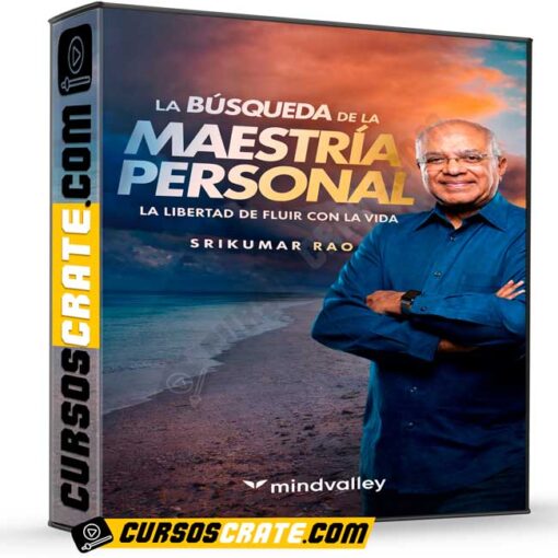 La búsqueda de la maestría personal de Srikumar Rao – Mindvalley 1 La búsqueda de la maestría personal de Srikumar Rao – Mindvalley la busqueda de la maestria personal de srikumar rao mindvalley 699e0fe1e4669
