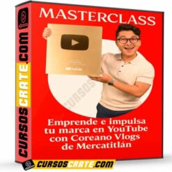 Masterclass Emprende e impulsa tu marca en YouTube con Coreano Vlogs de Mercatitlan