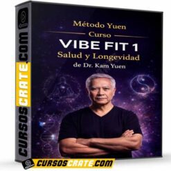 Método Yuen Curso VIBE FIT 1 Salud y Longevidad de Dr. Kam Yuen