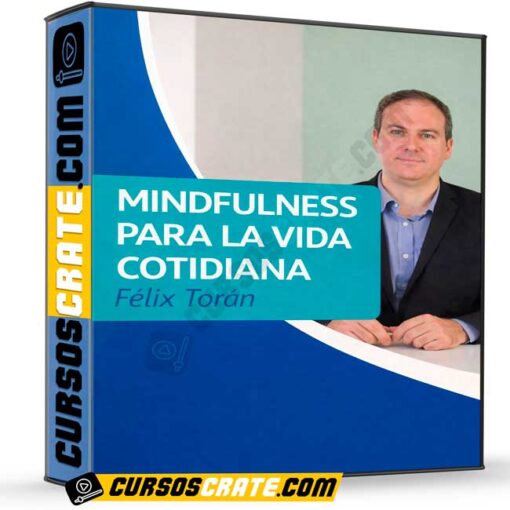 Mindfulness Para la Vida Cotidiana de Félix Torán 1 Mindfulness Para la Vida Cotidiana de Félix Torán mindfulness para la vida cotidiana de felix toran 69942cd0c857a