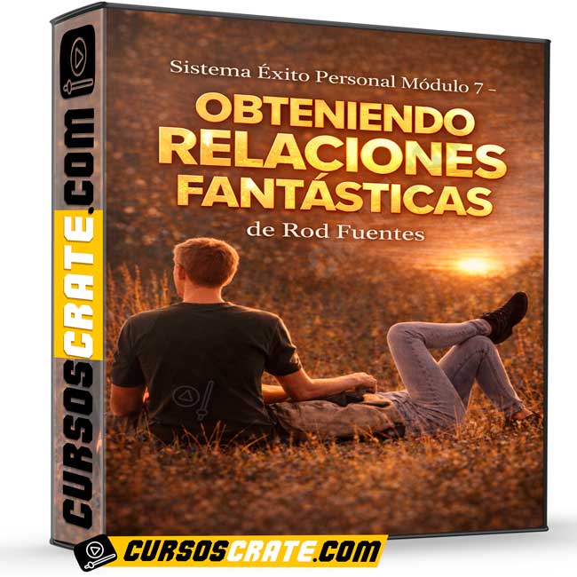 Sistema Éxito Personal Módulo 7 – Obteniendo Relaciones Fantásticas de Rod Fuentes 1 Sistema Éxito Personal Módulo 7 – Obteniendo Relaciones Fantásticas de Rod Fuentes sistema exito personal modulo 7 obteniendo relaciones fantasticas de rod fuentes 699e103729dc9